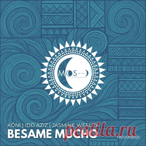 KÖNI, Idd Aziz, Jasmine Wesley - Besame Mucho | 4DJsonline.com