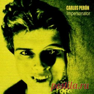 Carlos Perón - Impersonator (2025) [Remastered] Artist: Carlos Perón Album: Impersonator Year: 2025 Country: Switzerland Style: Electronic, Industrial