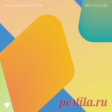Dino Lenny & Nuiton – Best Future [5034644927534] Download Free on Musicvibez.News ,Album Daily update Dino Lenny & Nuiton – Best Future [5034644927534]