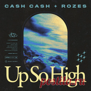 Cash Cash, ROZES - Up So High (Extended Mix) | 4DJsonline.com