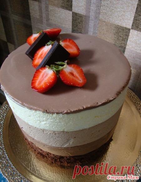 Нежный торт-мусс "Три шоколада" - Клуб для тех, кто обожает торты и пирожные - Страна Мам