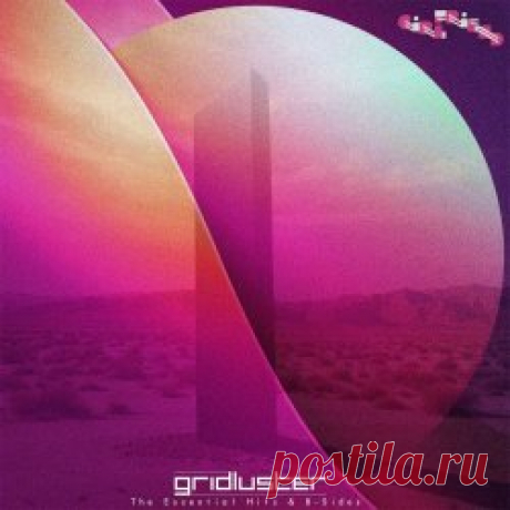 Gridluster - Essential Hits & B-Sides (2025) Artist: Gridluster Album: Essential Hits & B-Sides Year: 2025 Country: Canada Style: Synthwave