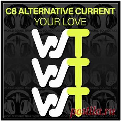 C8 Alternative Current - Your Love