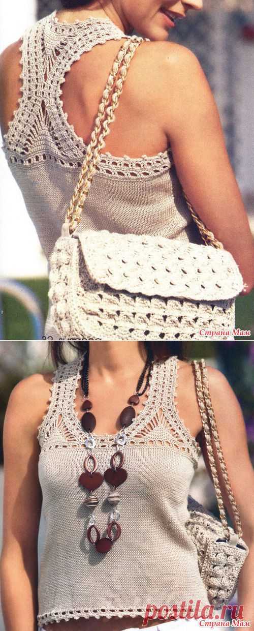 Топ с ажурной вставкой и сумочка - Клуб рукоделия - Страна Мам