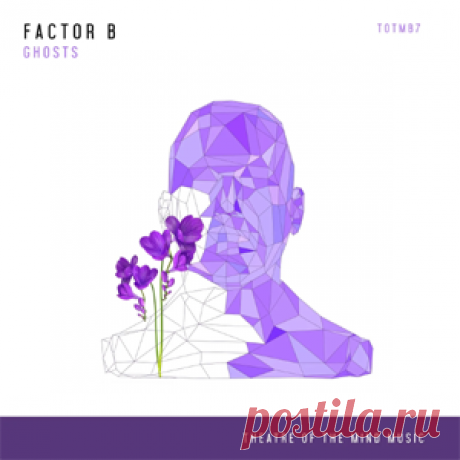 Factor B - Ghosts | 4DJsonline.com