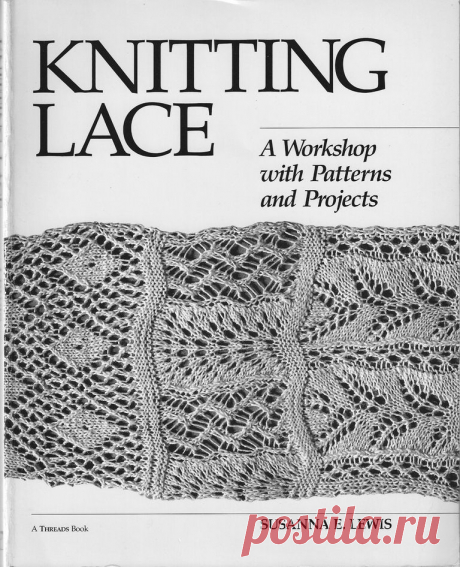 Knitting Lace A Workshop with Patterns and Projects.