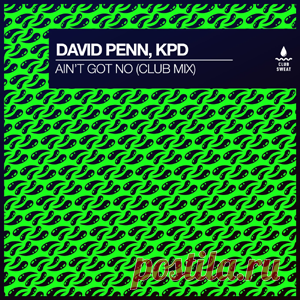 David Penn, KPD - Ain't Got No (Club Extended Mix) | 4DJsonline.com