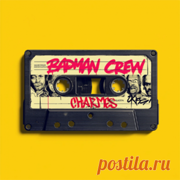 Charmes - Badman Crew | 4DJsonline.com