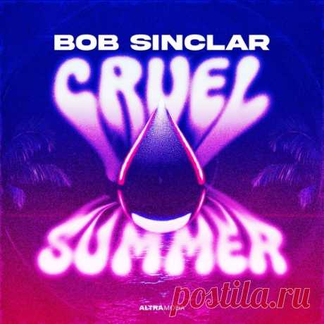 Bob Sinclar - Cruel Summer - Club Mix free download mp3 music 320kbps