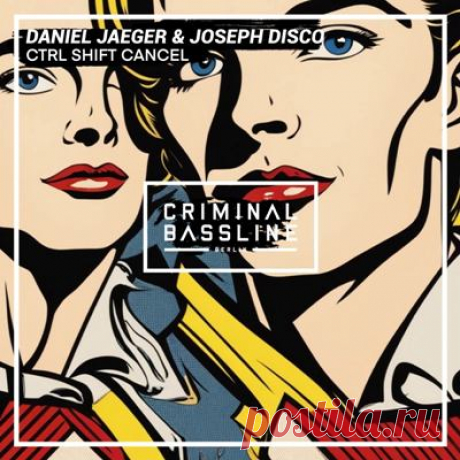 Joseph Disco, Daniel Jaeger – Ctrl Shift Cancel