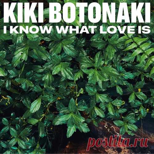 Kiki Botonaki - I know what love is free download mp3 music 320kbps