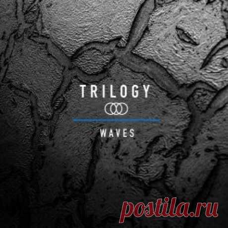 Trilogy - Waves (2025) [EP] Artist: Trilogy Album: Waves Year: 2025 Country: Germany Style: EBM, Industrial