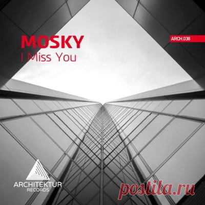 Mosky – I Miss You [Architektur Records]