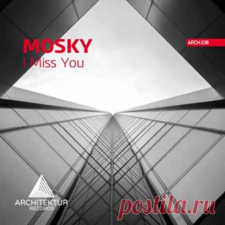 Mosky – I Miss You [Architektur Records]