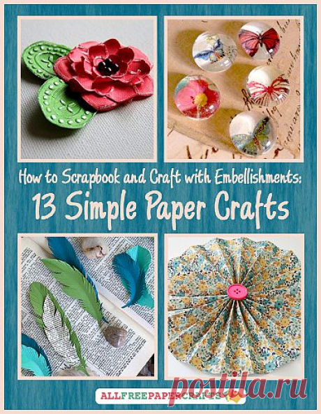 &quot;How to Scrapbook and Craft with Embellishments: 13 Simple Paper Crafts&quot; | AllFreePaperCrafts.com