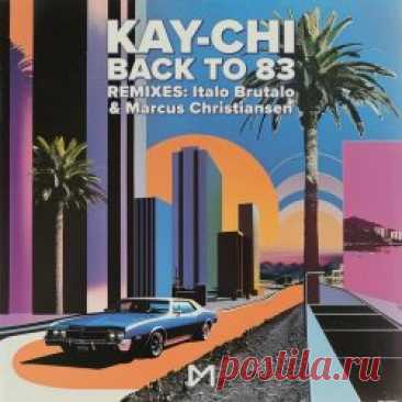 Kay-Chi - Back To 83 (2024) [EP] Artist: Kay-Chi Album: Back To 83 Year: 2024 Country: Greece Style: Synthwave, Disco