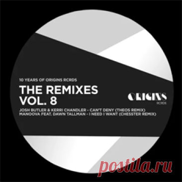 Josh Butler, Kerri Chandler, Manoova, Dawn Tallman - The Remixes Vol. 8 (10 Years Of ORIGINS RCRDS) | 4DJsonline.com