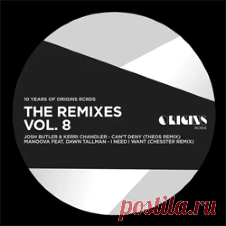 Josh Butler, Kerri Chandler, Manoova, Dawn Tallman - The Remixes Vol. 8 (10 Years Of ORIGINS RCRDS) | 4DJsonline.com