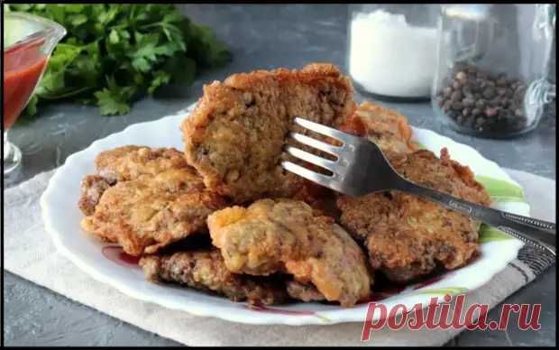 (42) Отбивные из куриной печени — рецепт вкусного мясного блюда! - Ваши любимые рецепты - 12 января - 43754080290 - Медиаплатформа МирТесен