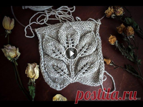 Узор &quot;Листья на ветке&quot;  ♥ Часть 1 ♥ Вяжем спицами ♥  Wild Rose ♥ Раппорт узора 27 петель. ♥ Обычный набор петель: ♥ Не растягивающийся набор петель : ♥ Эластичный набор петель: ♥ Лицевые и изнаночные петли: ♥ Закрыт...