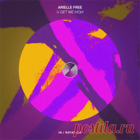 Arielle Free - U Get Me High | 4DJsonline.com