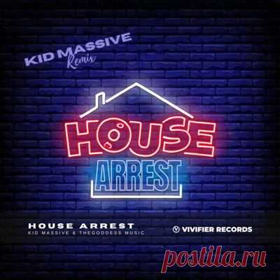 Kid Massive, TheGoddessMusic - House Arrest (Kid Massive Remix)