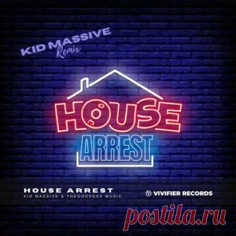 Kid Massive, TheGoddessMusic - House Arrest (Kid Massive Remix)
