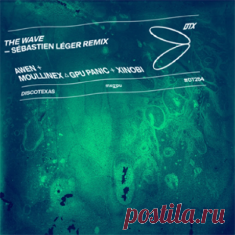 Awen, Moullinex, GPU Panic, Xinobi, MXGPU - The Wave (Sébastien Léger Remix) | 4DJsonline.com