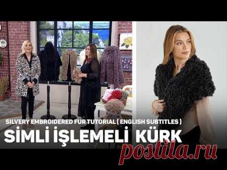 Simli İşlemeli Kürk Yapıyoruz - Silvery Embroidered Fur Tutorial Alize Puffy Fur - YouTube