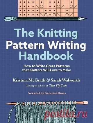 The Knitting Pattern Writing Handbook: How to Write Great Patterns that Knitters Will Love to Make 2023