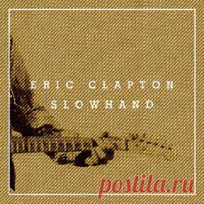 Eric Clapton - Slowhand 35th Anniversary (Super Deluxe) (2012) free download mp3 music 320kbps