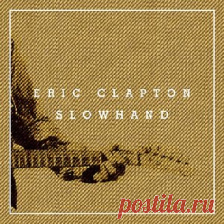 Eric Clapton - Slowhand 35th Anniversary (Super Deluxe) (2012) free download mp3 music 320kbps