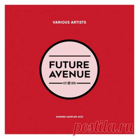 VA — SUMMER SAMPLER 2023 (FA029LP) [by FUTURE AVENUE] - 5 June 2023 - EDM TITAN TORRENT UK ONLY BEST MP3 FOR FREE IN 320Kbps (Скачать Музыку бесплатно).