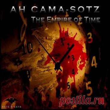 Ah Cama-Sotz - The Empire of Time (2025) 320kbps / FLAC