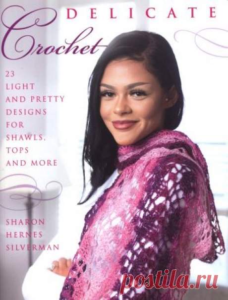 Sharon Hernes Silverman - Delicate Crochet 2018
