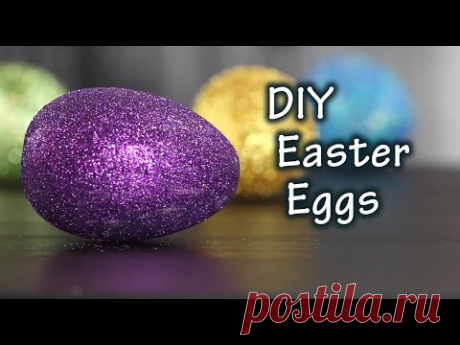 DIY Tutorial How To Make Easter Eggs With Glitter
