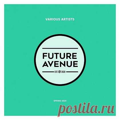 VA - Future Avenue - Spring 2025 free download mp3 music 320kbps