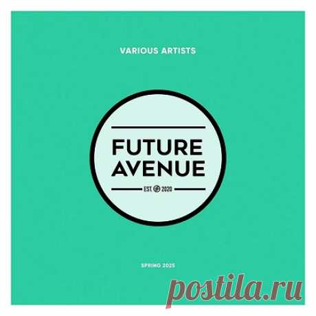 VA - Future Avenue - Spring 2025 free download mp3 music 320kbps