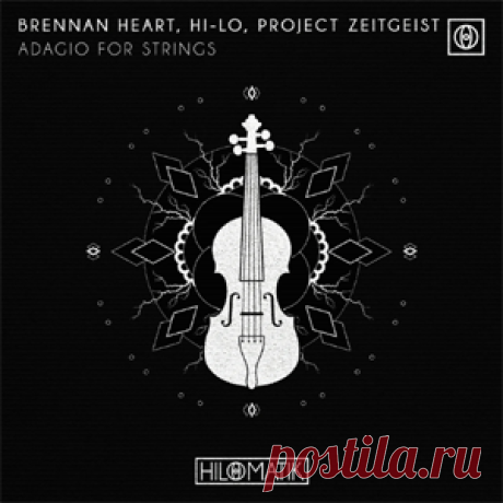 Brennan Heart, HI-LO, Project Zeitgeist - Adagio For Strings (Extended Mix) | 4DJsonline.com