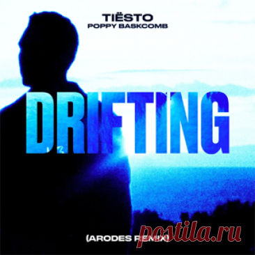 Tiesto, Poppy Baskcomb - Drifting (Arodes Remix) (Extended Mix) | 4DJsonline.com
