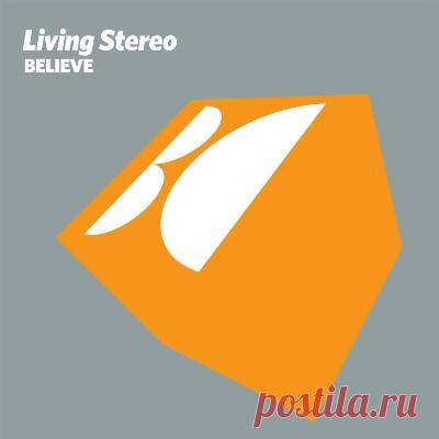 Living Stereo – Believe