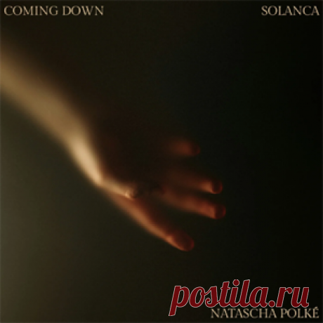 Solanca, Natascha Polké - Coming Down (Extended Mix) | 4DJsonline.com