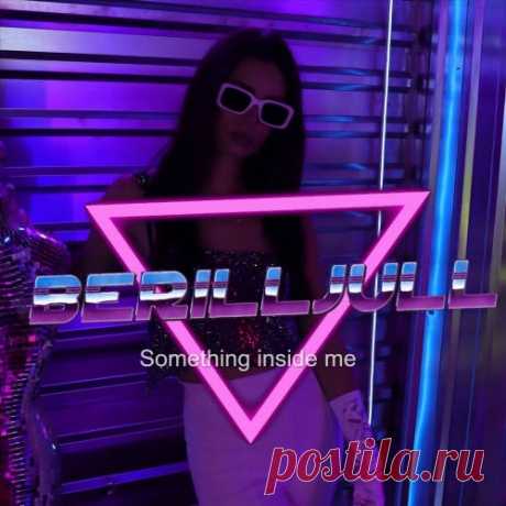 BerillJull - Something Inside Me (2024) [Single] free download mp3 music 320kbps