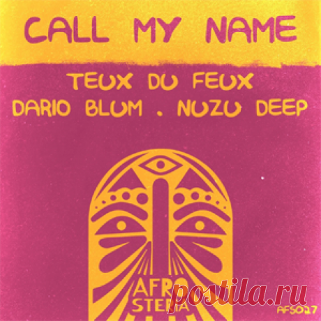 Teux Du Feux, Dario Blum, Nuzu Deep - Call My Name | 4DJsonline.com