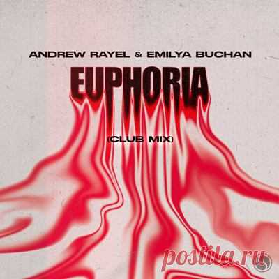 Andrew Rayel, Emilya Buchan – Euphoria (Club Mix)