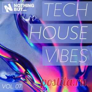 VA - Nothing But... Tech House Vibes, Vol. 07 [NBTHV07] - HypeDJ.top