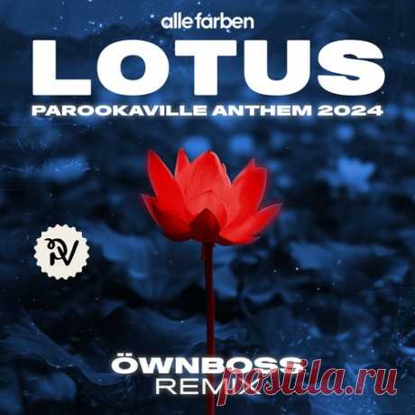 Download Alle Farben - Lotus (PAROOKAVILLE Anthem 2024) [Öwnboss Remix] [Extended Mix] - Musicvibez Label SPINNIN' RECORDS Styles Future House Date 2024-06-21 Catalog # 5021732409577 Length 3:39 Tracks 1