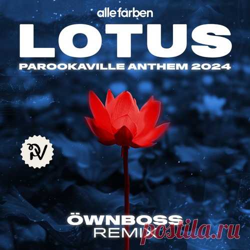 Download Alle Farben - Lotus (PAROOKAVILLE Anthem 2024) [Öwnboss Remix] [Extended Mix] - Musicvibez Label SPINNIN' RECORDS Styles Future House Date 2024-06-21 Catalog # 5021732409577 Length 3:39 Tracks 1