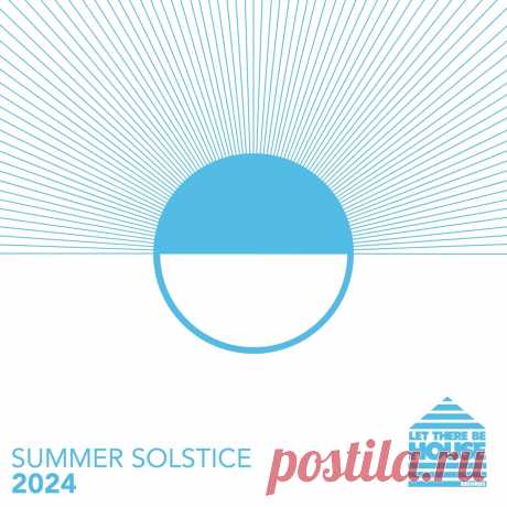 VA - Let There Be House - Summer Solstice 2024 LTBHA024 » MinimalFreaks.co