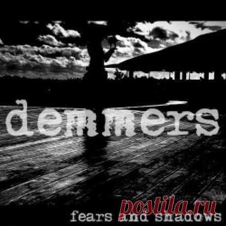 Demmers - Fears And Shadows (2024) [EP] Artist: Demmers Album: Fears And Shadows Year: 2024 Country: USA Style: Post-Punk